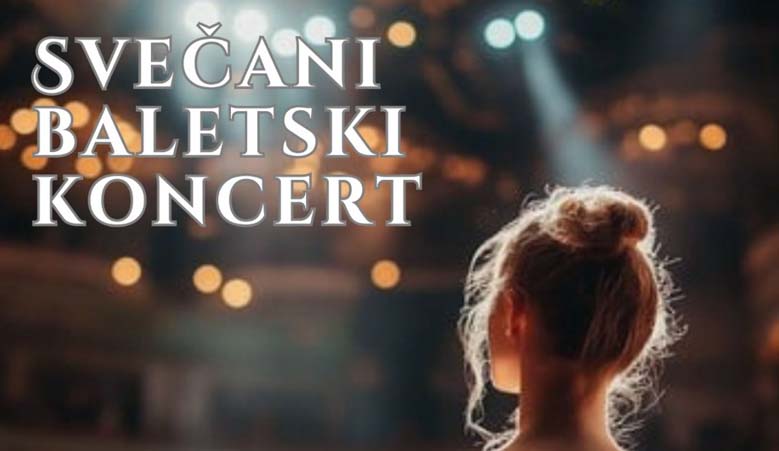 Svečani Baletski koncert 22. maj 2025 u 19h Narodno pozorište